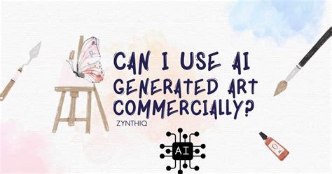 can you use ai generated art commercially without infringing copyright laws?