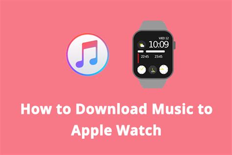 How to Download Music to Apple Watch: A Comprehensive Guide