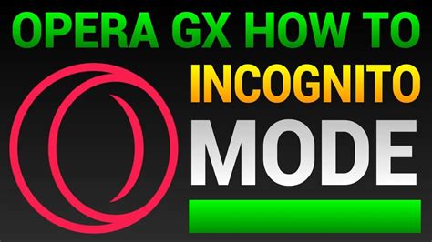 how to open incognito mode in Opera GX without changing the browser's settings